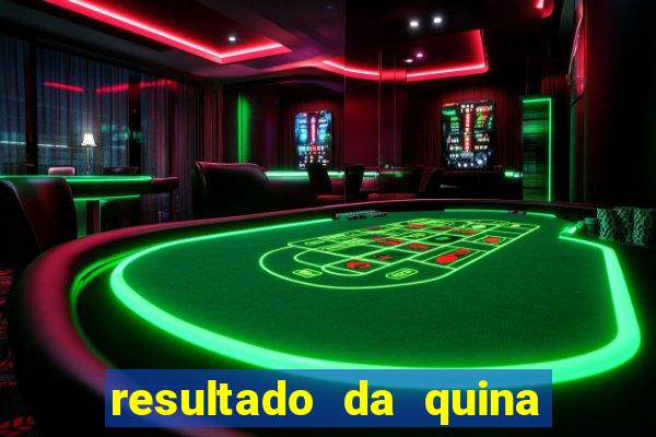 resultado da quina giga bicho